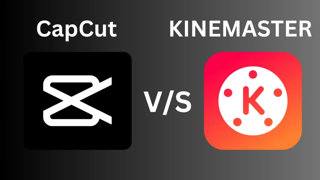 Capcut vs KineMaster