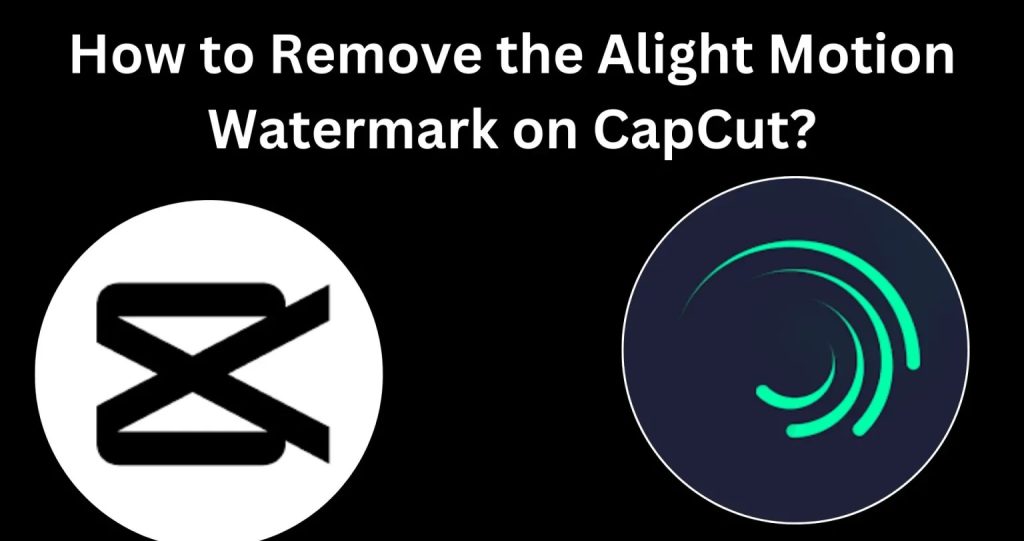How-to-Remove-the-Alight-Motion-Watermark-on-CapCut-1536x1024