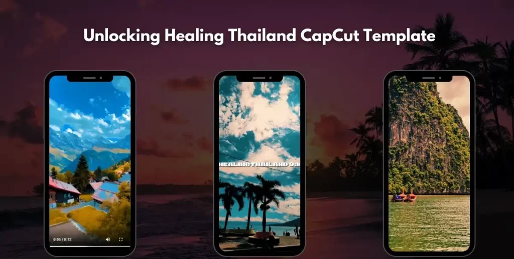 Healing Thailand CapCut Template