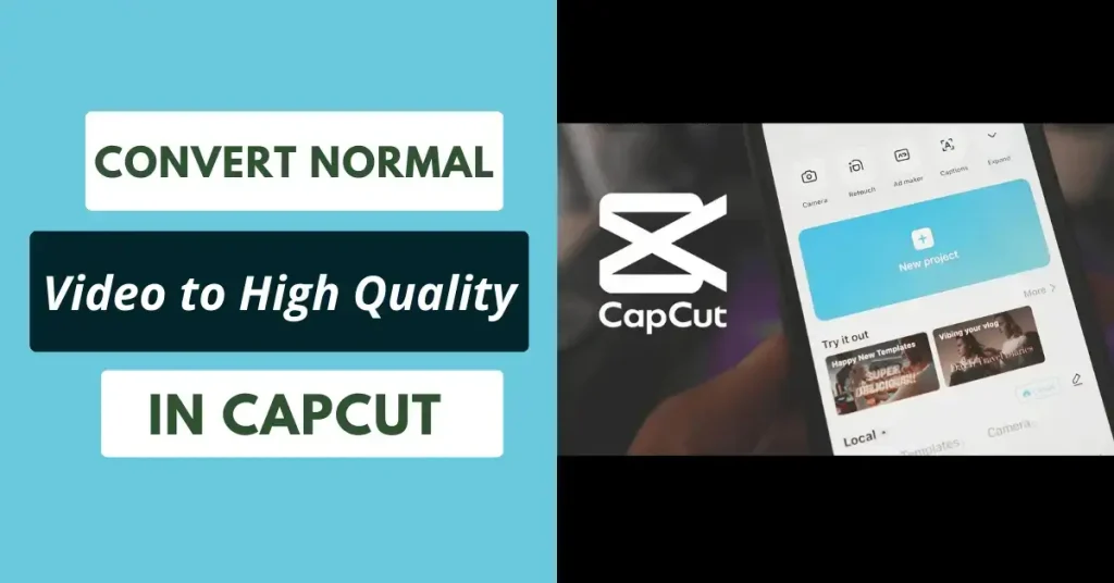 Convert Video to High Quality In CapCut