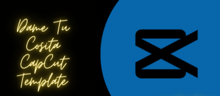 Dame TU Cosita CapCut