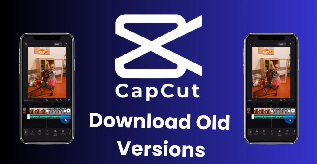 Download CapCut Old Version