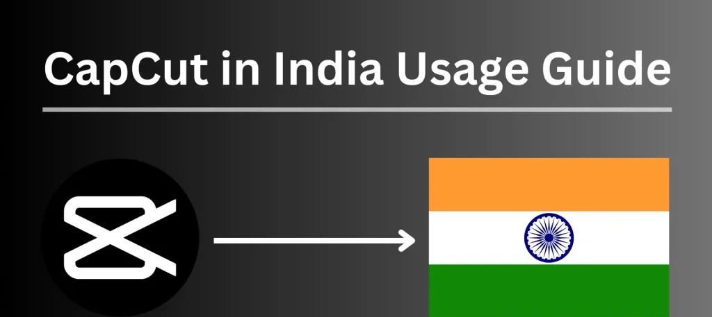 CapCut Use in India
