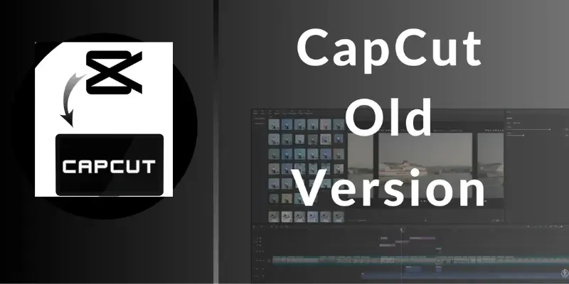 Download CapCut Old Version