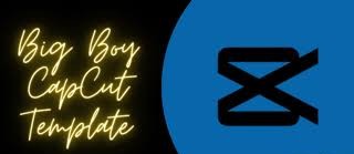 Big Boy CapCut Template
